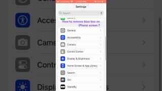 How to remove blue box on IPhone screen quickly ? Settings update