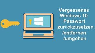 Vergessenes Windows 10 Passwort zurückzusetzen/entfernen/umgehen