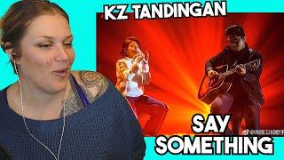 FIRST TIME HEARING KZ TANDINGAN - Say Something Reaction