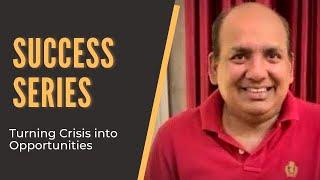 Success Series: Turning Crises in Oportunities | Vivek Govel