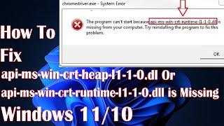 Api-ms-win-crt-heap-l1-1-0.dll OR api-ms-win-crt-runtime-l1-1-0.dll Missing In Windows 11 - How To