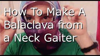 [TUTORIAL] - How to turn a neck gaiter into a Balaclava