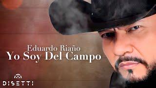 Eduardo Riaño - Yo Soy Del Campo | Música Popular 2025 (Video Lyric)