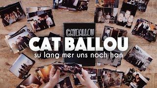 CAT BALLOU -SU LANG MER UNS NOCH HAN (Offizielles Video)