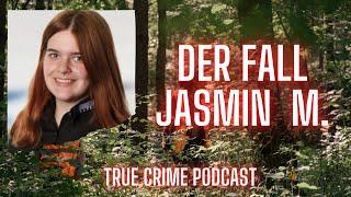 Der Fall Jasmin M. aus Eigeltingen - True Crime Podcast