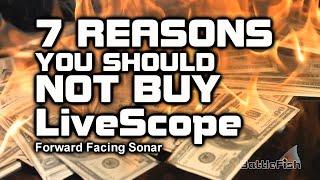 7 Reasons You Should NOT BUY LiveScope - Forward Facing Sonar