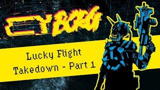 Lucky Flight Takedown Part 1 || CY_BORG TTRPG || One-Shot