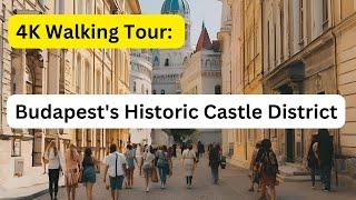 4K Walking Tour Budapest's Historic Castle District | WorldCity Explorer