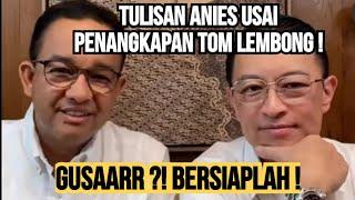 LEPAS TANGAN ??  ANIES BERSUARA SOAL  TOM LEMBONG !! WASPADALAH