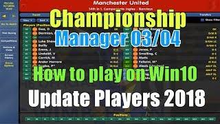 CM 03/04 - Hướng Dẫn Chơi CM Trên Window 10 + Update Players 29.05.2018