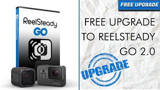 ReelSteady GO 2 FREE UPGRADE