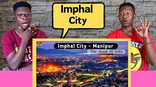 Africans React to Imphal City - Capital Of Manipur | Imphal City Tour | Manipur Tourist Places