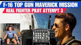 Real Fighter Pilot Top Gun Maverick Mission ATTEMPT 3