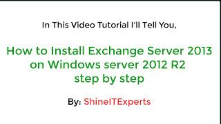 Installation of Exchange Server 2013 on Windows Server 2012 R2 step by step