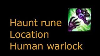 Warlock Haunt rune location - for Humans