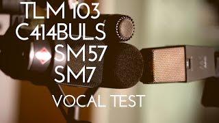 TLM 103 vs C414 BULS vs SM57 vs SM7 mic shootout vocal test