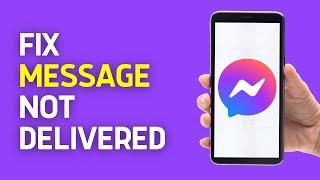 How to Fix Messenger Message Sent but Not Delivered