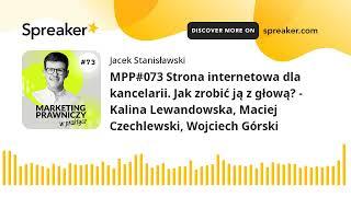 MPP#073 Strona internetowa dla kancelarii. Jak zrobić ją z głową? - Kalina Lewandowska, Maciej Czech