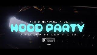 Adis & Montana x JB  - HOOD PARTY (official video)