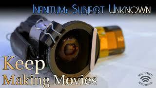 Infinitum: Subject Unknown | Keep Making Movies #17