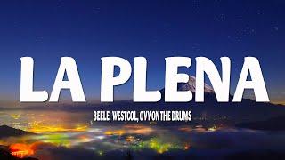 Beéle, Westcol, Ovy On The Drums - LA PLENA (W Sound 05) (Letra/Lyrics)