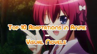 Top 10 Adaptations in Anime – Visual Novels