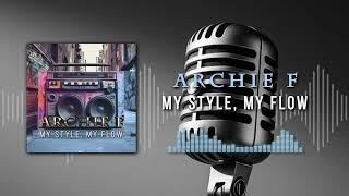 Archie F - My Style, My Flow | Gangsta Rap 2024 (Official Audio)