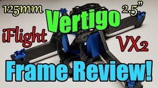 iFlight Vertigo VX2 Frame Review!!!