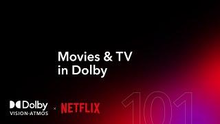 Experience Dolby Vision and Dolby Atmos with Netflix | Dolby 101