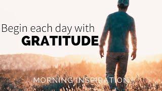 GRATITUDE CHANGES EVERYTHING | Stop Complaining & Start Thanking God - Morning Inspiration & Prayer