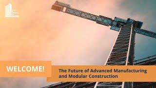 The Future of Advanced Manufacturing and Modular Construction