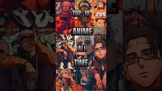 Top 10 Anime All Time #ytshorts #top #shorts #anime