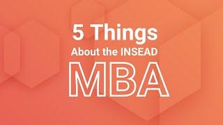 5 Things About the INSEAD MBA