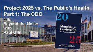 Beyond the Noise #45: Project 2025 vs the public's health