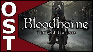 Bloodborne: The Old Hunters OST  Complete Original Soundtrack