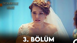 İstanbullu Gelin 3. Bölüm Full HD