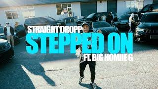 Straight Dropp - Stepped On ft. Big Homiie G (Official Music Video)