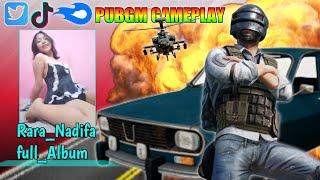 Rara nadifa full album // pubg gameplay