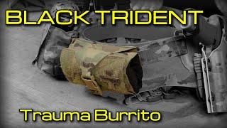 BLACK TRIDENT Trauma Burrito - a life-saving roll!