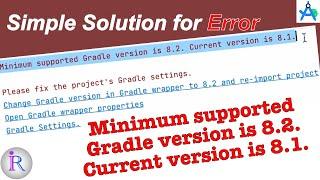 How to fix "Minimum supported Gradle version is 8.2. Current version is 8.1." error