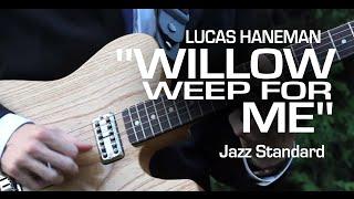 Lucas Haneman - "Willow Weep For Me" (Jazz Standard)