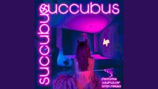 Succubus (feat. Brian Mikasa & Wildflower)