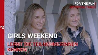 GIRLS WEEKEND - Lernt unsere Teilnehmerinnen kennen