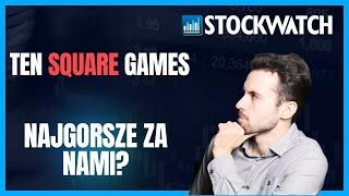 Czy Ten Square Games najtrudniejszy czas ma już za sobą? Oto warunek, by akcje drożały