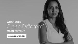 Discover Clean Different™: Sonia Chopra, DDS