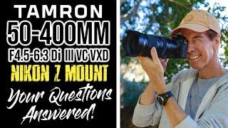 Tamron 50-400mm Nikon Z Review | Your Questions ANSWERED!