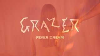 Grazer - Fever Dream