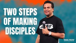 Two Steps Of Making Disciples