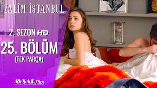 Zalim İstanbul 25. Bölüm (Tek Parça) HD