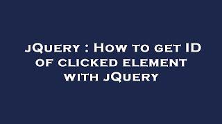 jQuery : How to get ID of clicked element with jQuery